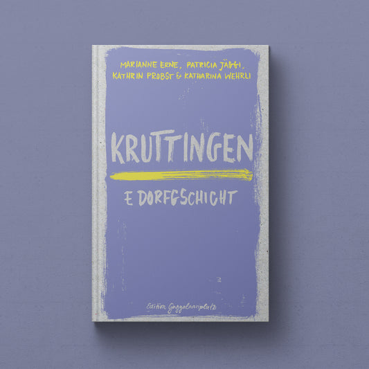 Marianne Erne, Patricia Jäggi, Kathrin Probst, Katharina Wehrli: Kruttingen