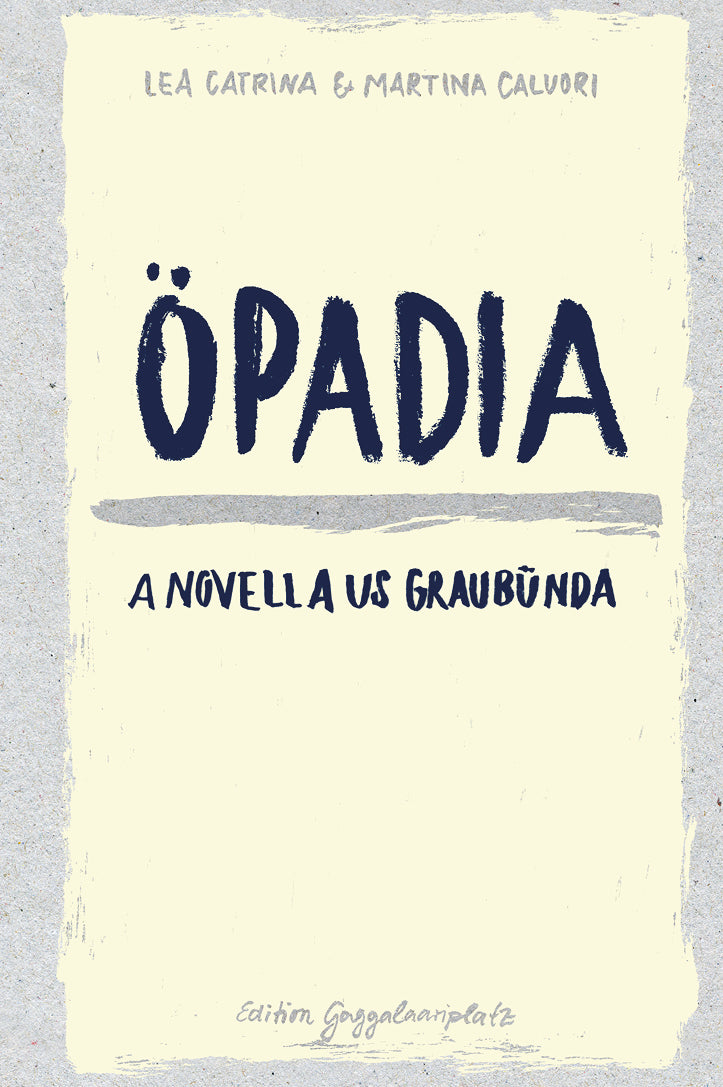 Lea Catrina und Martina Caluori: Öpadia