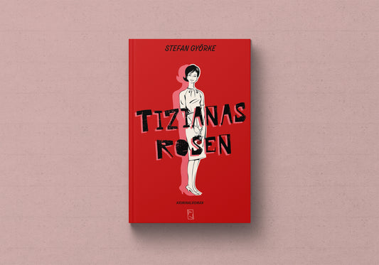 Stefan Györke: Tizianas Rosen