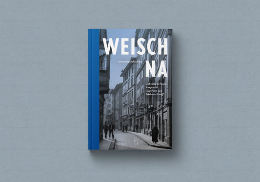 Gabriela und Franz Kasperski: Weisch na – Altstadtgeschichten