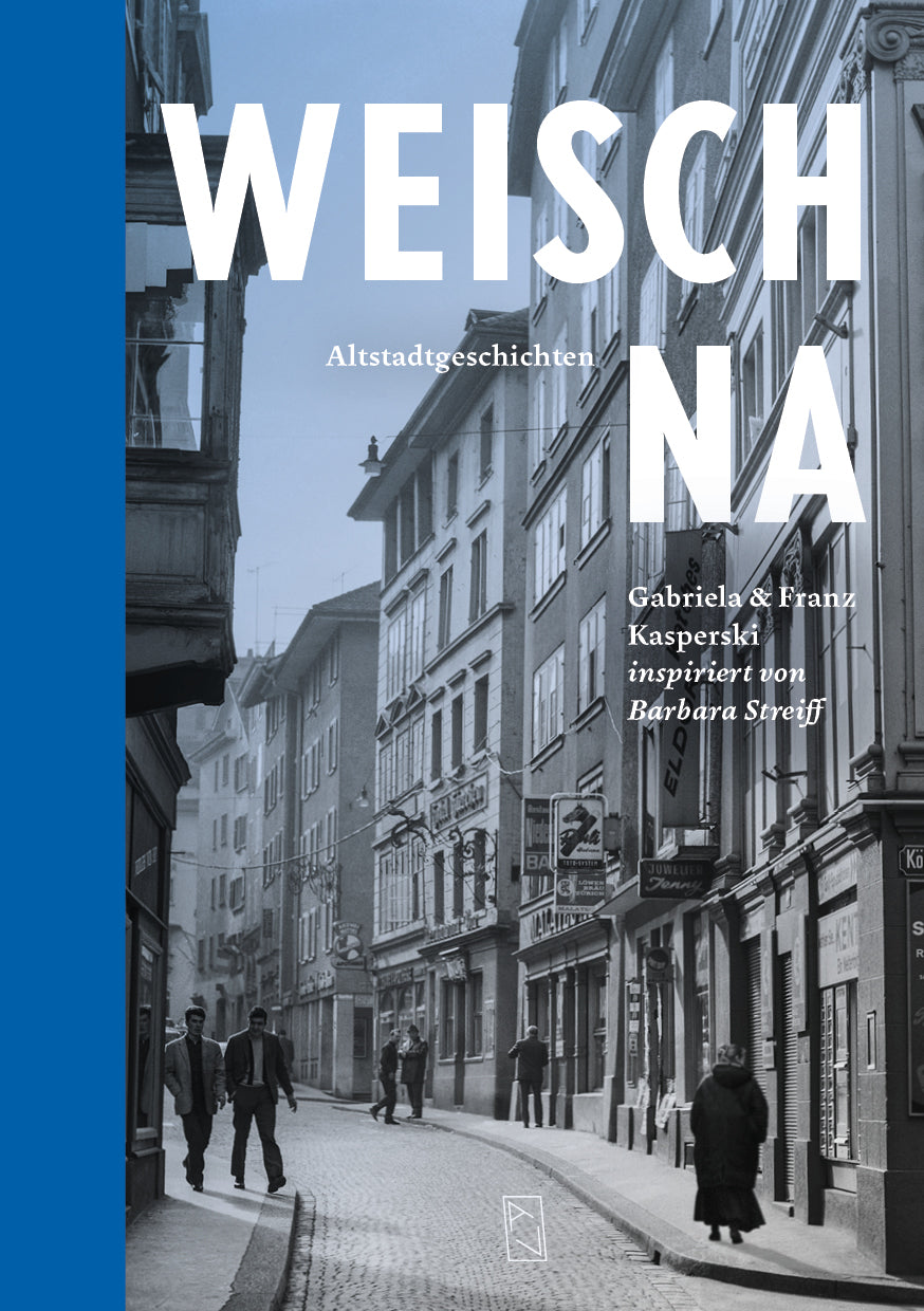 Gabriela und Franz Kasperski: Weisch na – Altstadtgeschichten