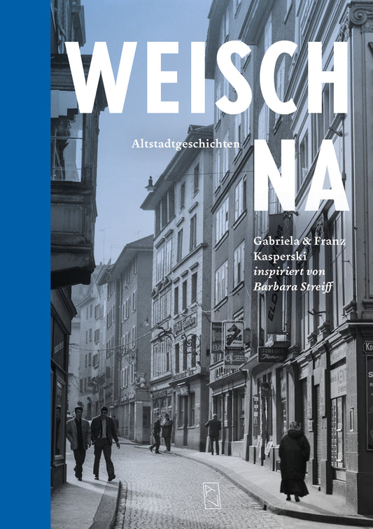 Gabriela und Franz Kasperski: Weisch na – Altstadtgeschichten