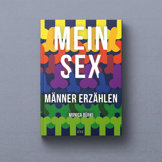Monica Bürki: Mein Sex – Männer erzählen