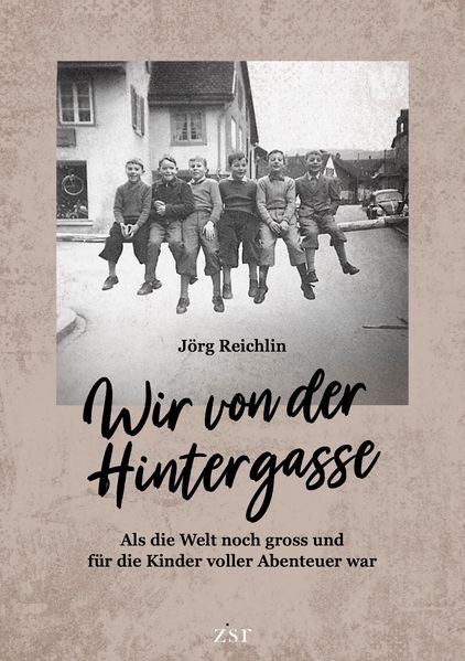 Jörg Reichlin: Wir von der Hintergasse