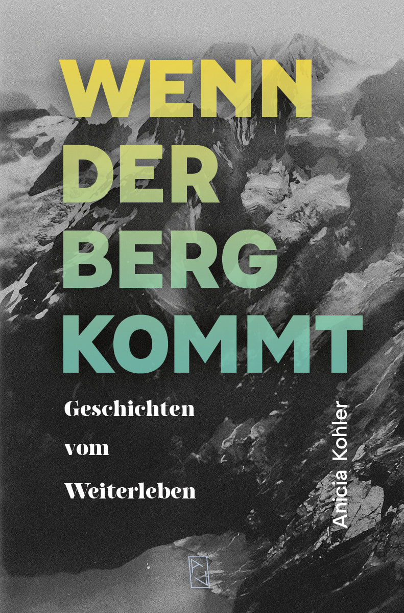 Anicia Kohler: Wenn der Berg kommt
