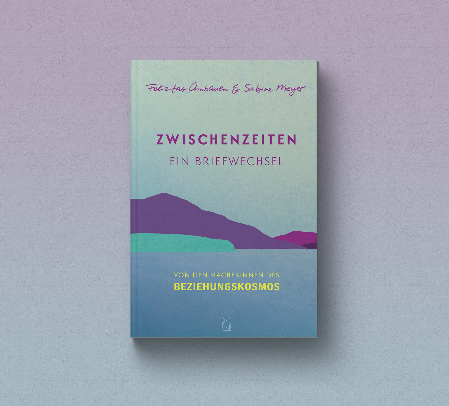 Felizitas Ambauen und Sabine Meyer: Zwischenzeiten – Ein Briefwechsel
